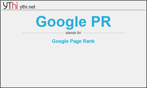 What does GOOGLE PR mean? What is the full form of GOOGLE PR?